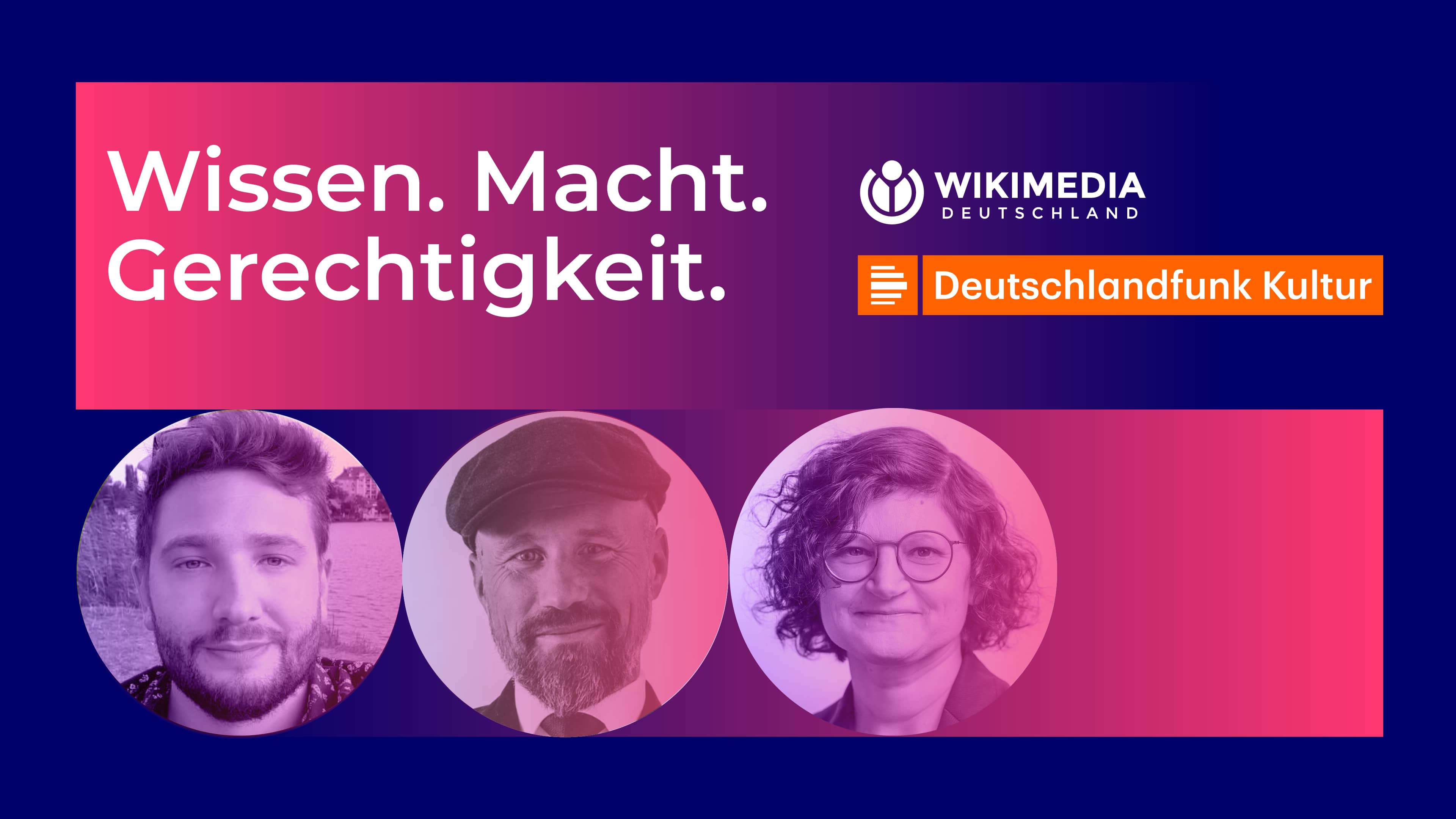 Teaserbild für „Wissen. Macht. Gerechtigkeit.“ mit Portraits von Ansgar Baums, Sebastian Majstorovic und Franziska Heine.