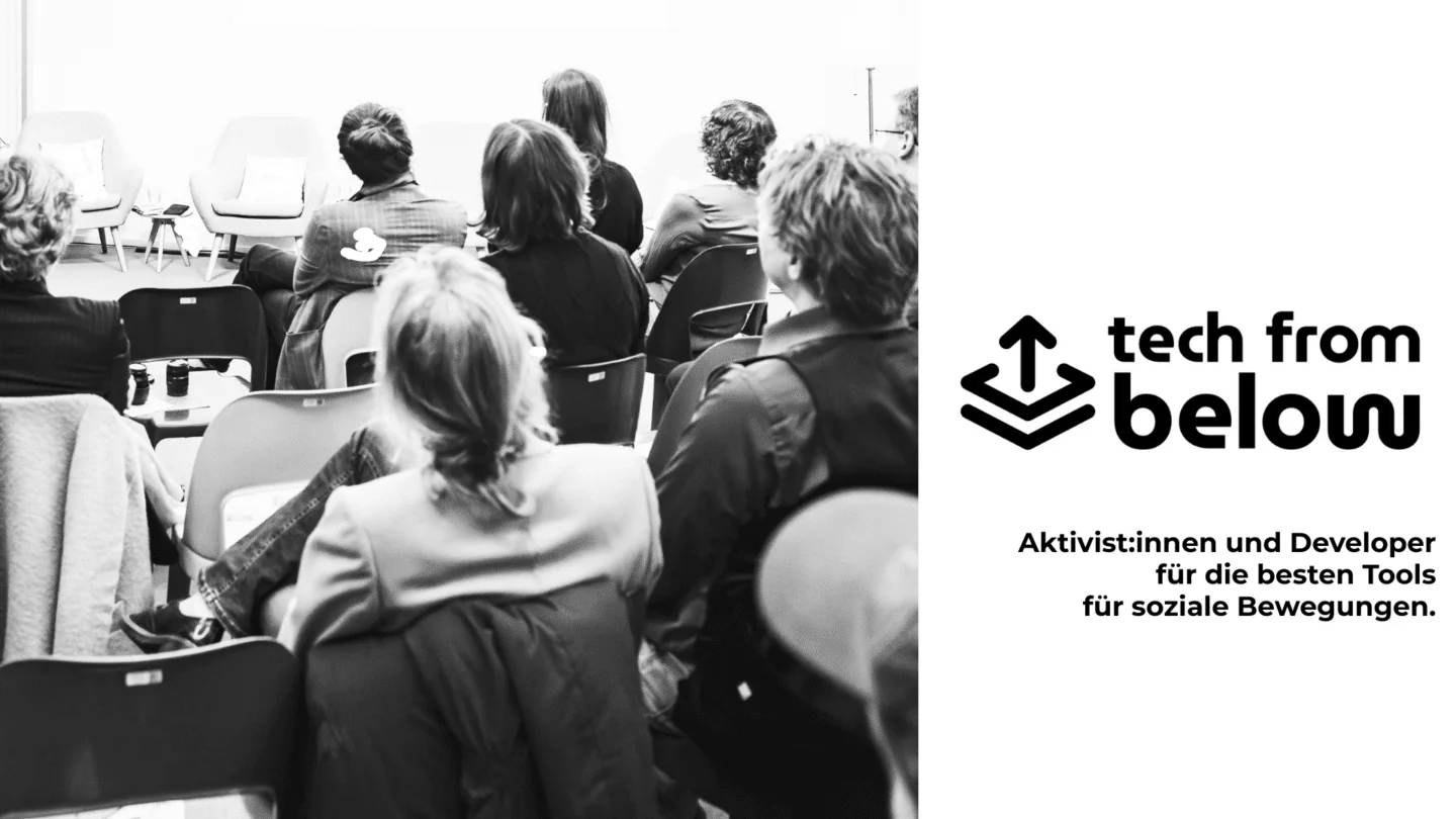 Veranstaltungsflyer von „Tech from Below“ mit dem Text „Aktivist:innen und Developer für die besten Tools für soziale Bewegungen“.