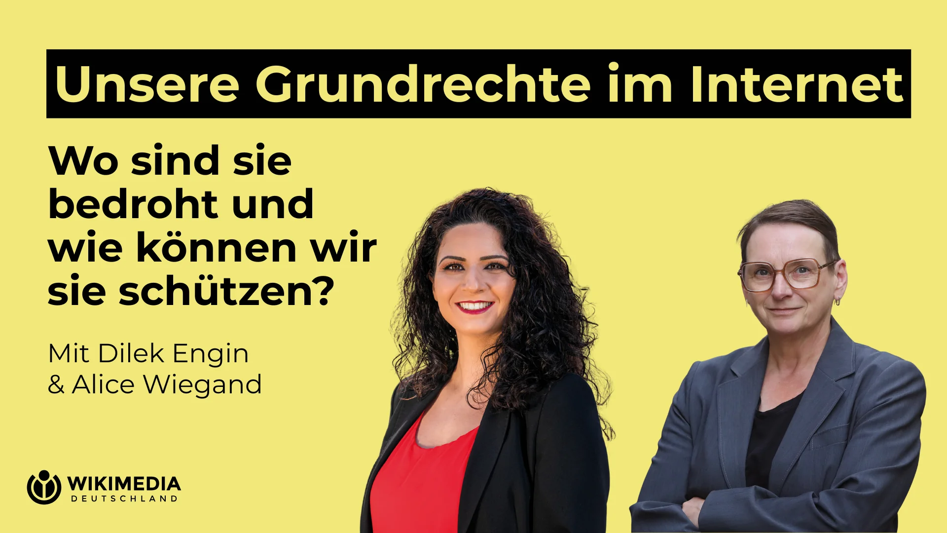 Veranstaltungsbild mit dem Titel "Unsere Grundrechte im Internet – Wo sind sie bedroht und wie können wir sie schützen?" sowie Bilder der beiden Personen, die diskutieren: Dilek Engin & Alice Wiegand