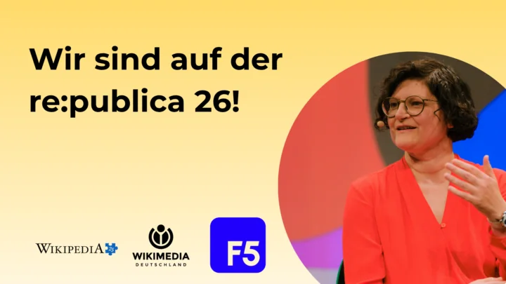 Ankündigung, dass Wikimedia Deutschland, Wikipedia und Bündnis F5 auf der re:publica vertreten sind.